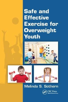 Safe and Effective Exercise for Overweight Youth - Melinda S. Sothern