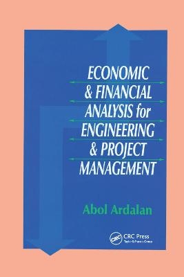 Economic and Financial Analysis for Engineering and Project Management - Abol Ardalan