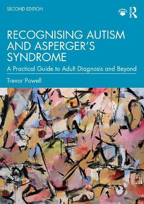 Recognising Autism and Asperger’s Syndrome - Trevor Powell