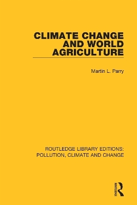 Climate Change and World Agriculture - Martin L. Parry
