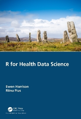R for Health Data Science - Ewen Harrison, Riinu Pius