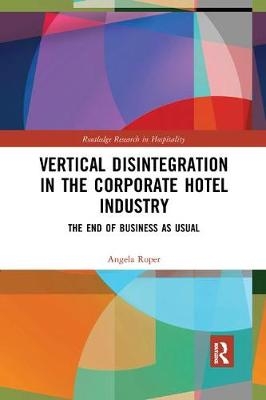 Vertical Disintegration in the Corporate Hotel Industry - Angela Roper