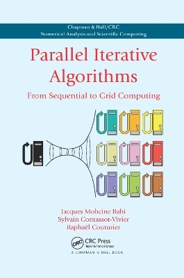 Parallel Iterative Algorithms - Jacques Mohcine Bahi, Sylvain Contassot-Vivier, Raphael Couturier