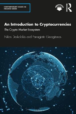 An Introduction to Cryptocurrencies - Nikos Daskalakis, Panagiotis Georgitseas