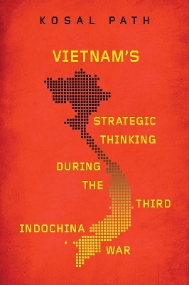 Vietnam's Strategic Thinking during the Third Indochina War - Kosal Path