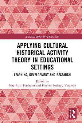 Applying Cultural Historical Activity Theory in Educational Settings - 