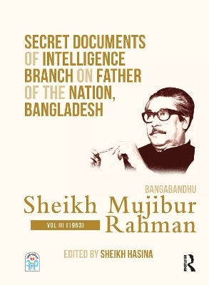 Secret Documents of Intelligence Branch on Father of The Nation, Bangladesh: Bangabandhu Sheikh Mujibur Rahman - Yitzhak Reiter, Dvir Dimant