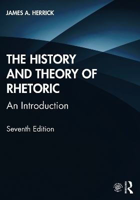 The History and Theory of Rhetoric - James A. Herrick