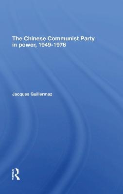 The Chinese Communist Party In Power, 19491976 - Jacques Guillermaz