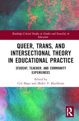 Queer, Trans, and Intersectional Theory in Educational Practice - 