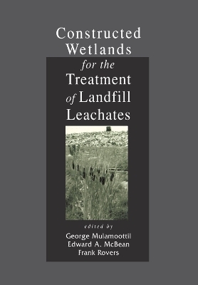 Constructed Wetlands for the Treatment of Landfill Leachates - George Mulamoottil, Edward A. McBean, Frank Rovers