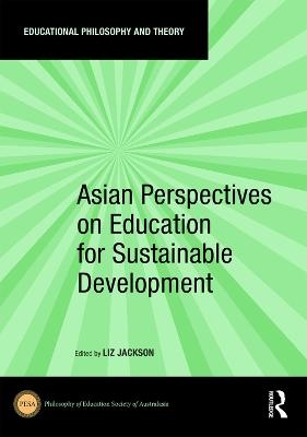 Asian Perspectives on Education for Sustainable Development - 