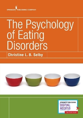 The Psychology of Eating Disorders - Christine L.B. Selby