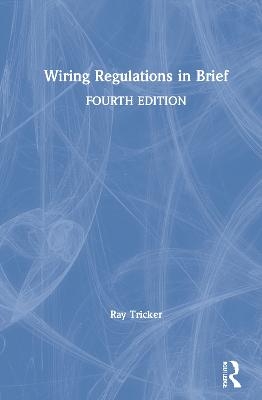 Wiring Regulations in Brief - Ray Tricker