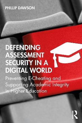 Defending Assessment Security in a Digital World - Phillip Dawson