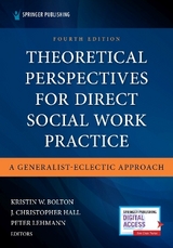 Theoretical Perspectives for Direct Social Work Practice - Bolton, Kristin W.; Hall, J. Christopher; Lehmann, Peter
