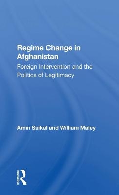 Regime Change In Afghanistan - Amin Saikal, William Maley