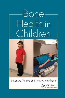 Bone Health in Children - Steven A. Abrams, Keli M. Hawthorne