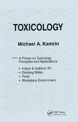 Toxicology-A Primer on Toxicology Principles and Applications - Michael A. Kamrin