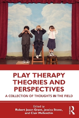 Play Therapy Theories and Perspectives - 