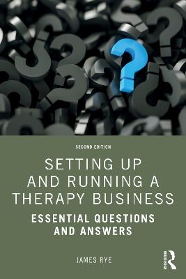 Setting Up and Running a Therapy Business - James Rye