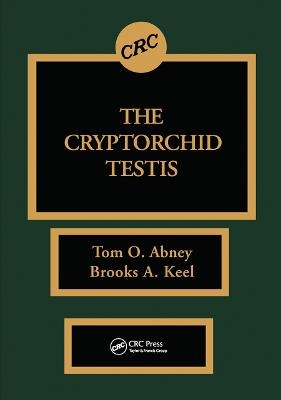 The Cryptorchid Testis - Thomas O. Abney, Brooks A. Keel