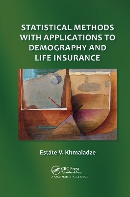 Statistical Methods with Applications to Demography and Life Insurance - Estate V. Khmaladze