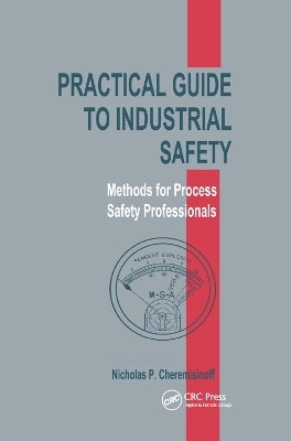 Practical Guide to Industrial Safety - Nicholas P. Cheremisinoff