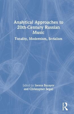 Analytical Approaches to 20th-Century Russian Music - 