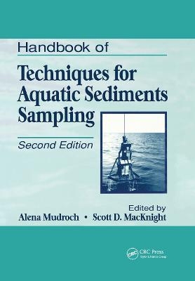 Handbook of Techniques for Aquatic Sediments Sampling - Alena Mudroch, Scott D. MacKnight