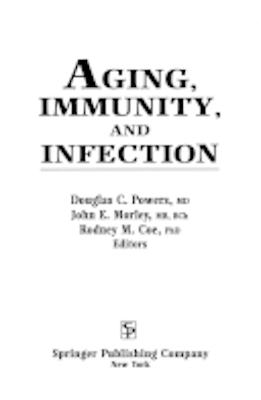 Aging, Immunity, and Infection - Silvia L. Mazzula, Pamela LiVecchi
