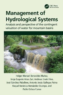 Management of Hydrological Systems - Holger Benavides Muñoz, Jorge Arias Zari, Andreas Fries, José Sánchez-Paladines, Antonio Gallegos Reina