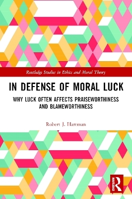 In Defense of Moral Luck - Robert Hartman