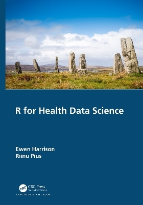 R for Health Data Science - Ewen Harrison, Riinu Pius