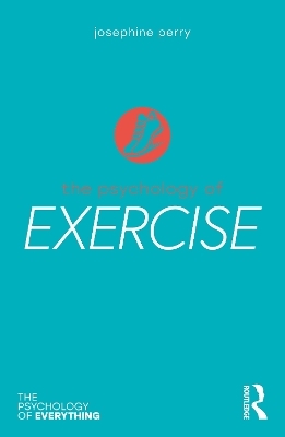 The Psychology of Exercise - Josephine Perry