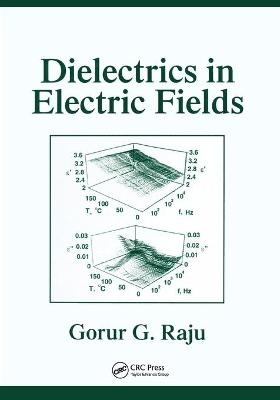 Dielectrics in Electric Fields - Gorur Govinda Raju