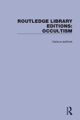 Routledge Library Editions: Occultism -  Various authors