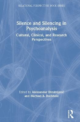 Silence and Silencing in Psychoanalysis - 