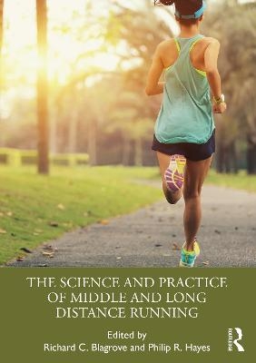 The Science and Practice of Middle and Long Distance Running - 