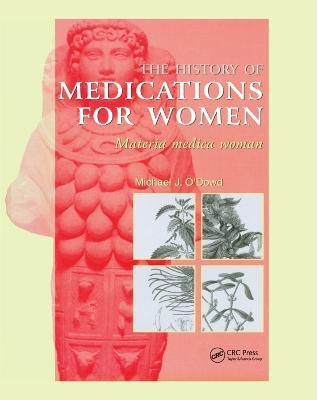 The History of Medications for Women - M.J. O'Dowd