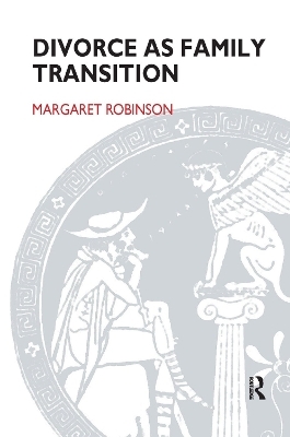 Divorce as Family Transition - Margaret Robinson