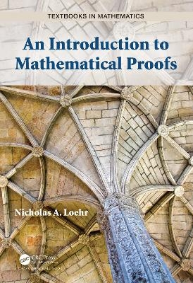 An Introduction to Mathematical Proofs - Nicholas A. Loehr