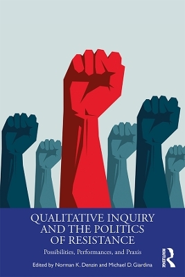 Qualitative Inquiry and the Politics of Resistance - 