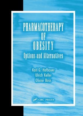 Pharmacotherapy of Obesity - Karl G. Hofbauer, Ulrich Keller, Olivier Boss