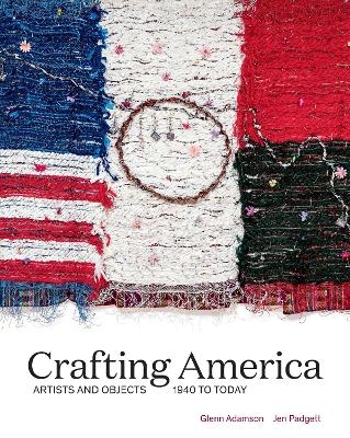 Crafting America - Jen Padgett, Glenn Adamson