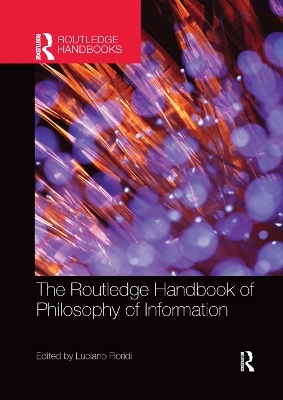 The Routledge Handbook of Philosophy of Information - 