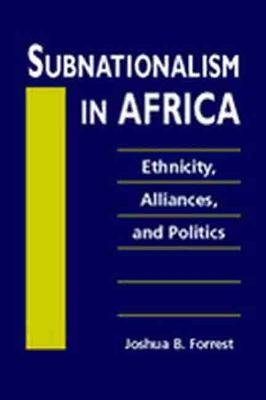 Subnationalism in Africa - Joshua B. Forrest