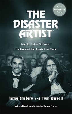 The Disaster Artist - Greg Sestero, Tom Bissell