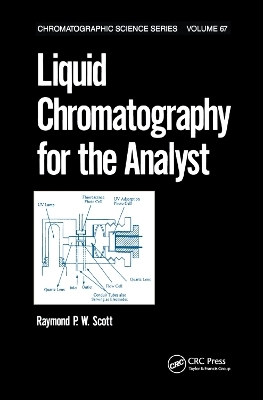 Liquid Chromatography for the Analyst - Raymond P.W. Scott