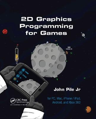2D Graphics Programming for Games - John Pile Jr.
